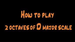 How to play 2 octaves of D major scale â€¢ Violin