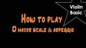 How to play D major scale and arpeggio â€¢ Violin